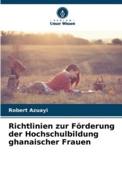 Richtlinien zur Förderung der Hochschulbildung ghanaischer Frauen