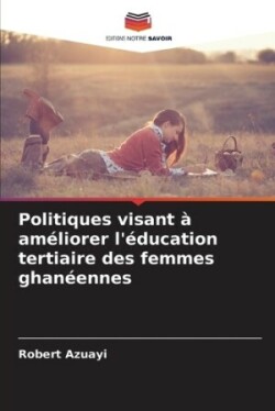 Politiques visant à améliorer l'éducation tertiaire des femmes ghanéennes