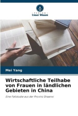 Wirtschaftliche Teilhabe von Frauen in ländlichen Gebieten in China