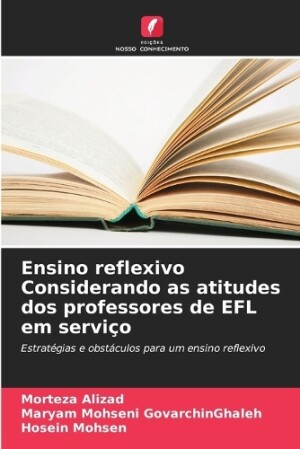 Ensino reflexivo Considerando as atitudes dos professores de EFL em serviço