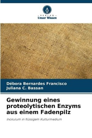 Gewinnung eines proteolytischen Enzyms aus einem Fadenpilz