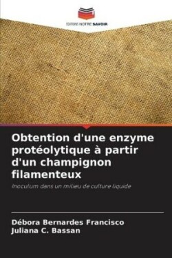 Obtention d'une enzyme protéolytique à partir d'un champignon filamenteux