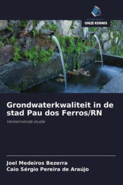 Grondwaterkwaliteit in de stad Pau dos Ferros/RN