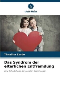 Syndrom der elterlichen Entfremdung