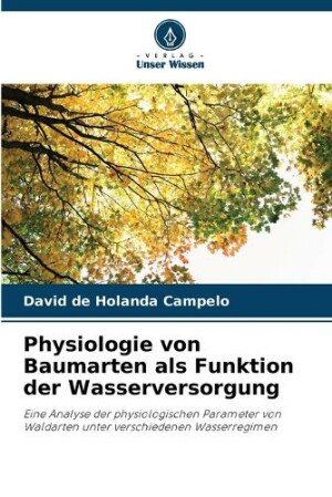 Physiologie von Baumarten als Funktion der Wasserversorgung