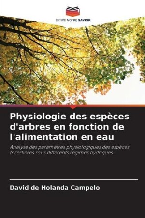 Physiologie des espèces d'arbres en fonction de l'alimentation en eau