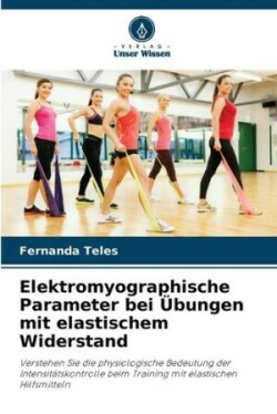 Elektromyographische Parameter bei Übungen mit elastischem Widerstand