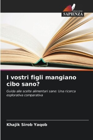 I vostri figli mangiano cibo sano?