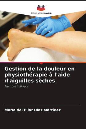 Gestion de la douleur en physiothérapie à l'aide d'aiguilles sèches