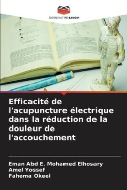 Efficacité de l'acupuncture électrique dans la réduction de la douleur de l'accouchement