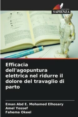 Efficacia dell'agopuntura elettrica nel ridurre il dolore del travaglio di parto