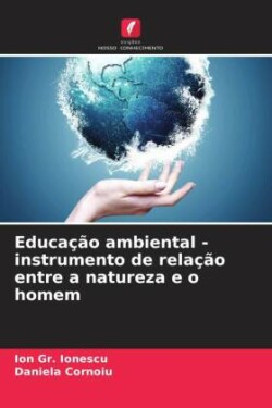 Educação ambiental - instrumento de relação entre a natureza e o homem