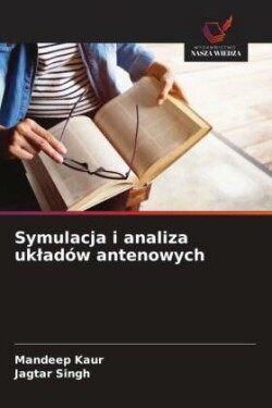 Symulacja i analiza ukladów antenowych