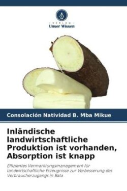 Inländische landwirtschaftliche Produktion ist vorhanden, Absorption ist knapp