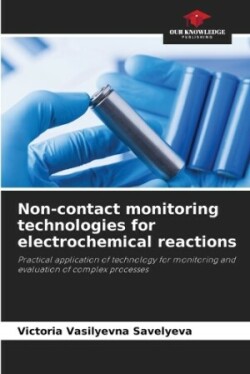 Non-contact monitoring technologies for electrochemical reactions