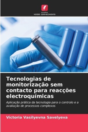 Tecnologias de monitorização sem contacto para reacções electroquímicas