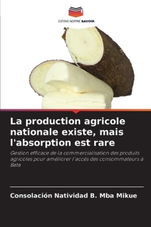 production agricole nationale existe, mais l'absorption est rare