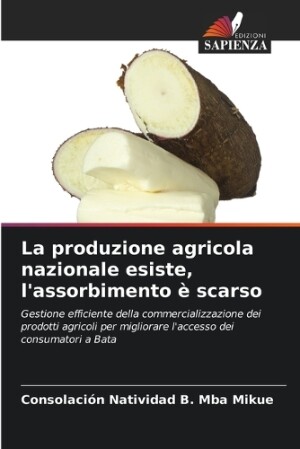 produzione agricola nazionale esiste, l'assorbimento è scarso