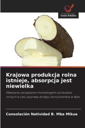 Krajowa produkcja rolna istnieje, absorpcja jest niewielka