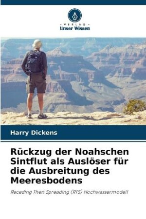 Rückzug der Noahschen Sintflut als Auslöser für die Ausbreitung des Meeresbodens