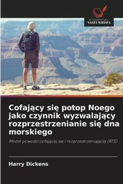 Cofający się potop Noego jako czynnik wyzwalający rozprzestrzenianie się dna morskiego