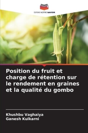 Position du fruit et charge de rétention sur le rendement en graines et la qualité du gombo