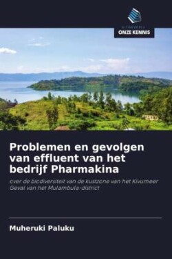 Problemen en gevolgen van effluent van het bedrijf Pharmakina