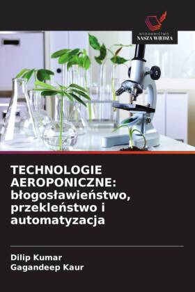 TECHNOLOGIE AEROPONICZNE: blogoslawienstwo, przeklenstwo i automatyzacja