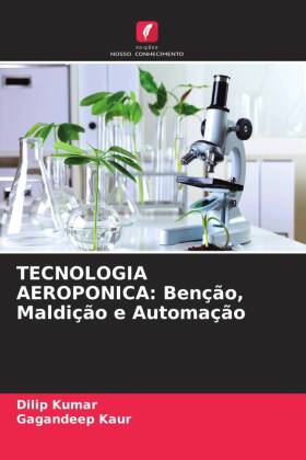 TECNOLOGIA AEROPONICA: Benção, Maldição e Automação