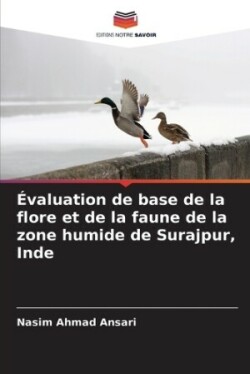 Évaluation de base de la flore et de la faune de la zone humide de Surajpur, Inde