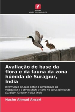 Avaliação de base da flora e da fauna da zona húmida de Surajpur, Índia