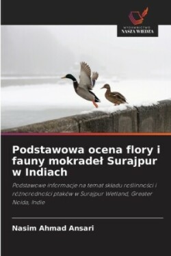 Podstawowa ocena flory i fauny mokradel Surajpur w Indiach