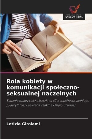 Rola kobiety w komunikacji spoleczno-seksualnej naczelnych