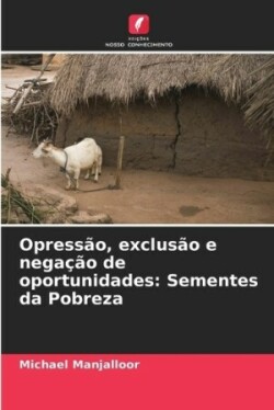 Opressão, exclusão e negação de oportunidades