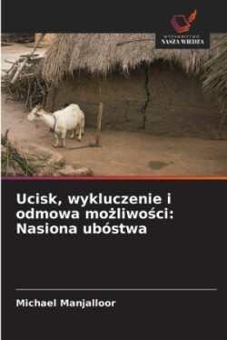 Ucisk, wykluczenie i odmowa możliwości