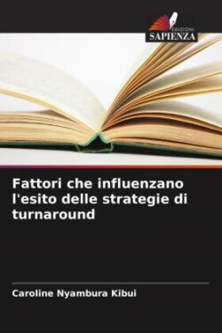 Fattori che influenzano l'esito delle strategie di turnaround