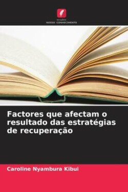 Factores que afectam o resultado das estratégias de recuperação