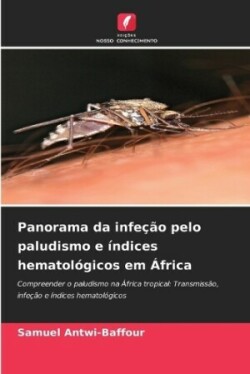 Panorama da infeção pelo paludismo e índices hematológicos em África