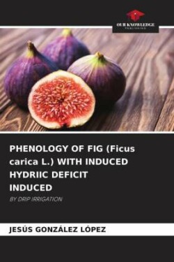 PHENOLOGY OF FIG (Ficus carica L.) WITH INDUCED HYDRIIC DEFICIT INDUCED