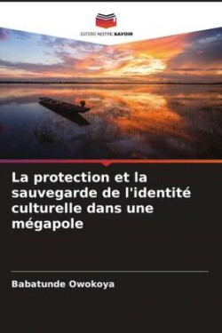 protection et la sauvegarde de l'identité culturelle dans une mégapole