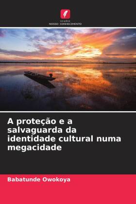 A proteção e a salvaguarda da identidade cultural numa megacidade