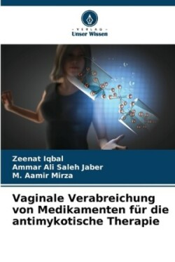 Vaginale Verabreichung von Medikamenten für die antimykotische Therapie