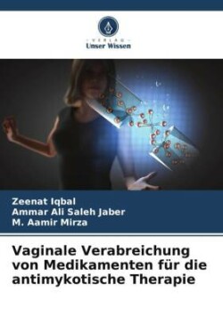 Vaginale Verabreichung von Medikamenten für die antimykotische Therapie