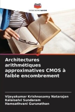 Architectures arithmétiques approximatives CMOS à faible encombrement