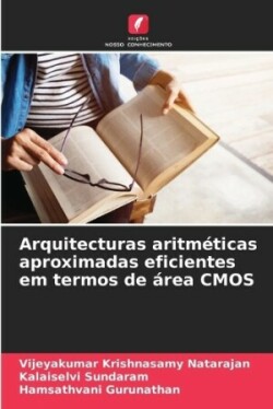 Arquitecturas aritméticas aproximadas eficientes em termos de área CMOS