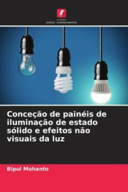 Conceção de painéis de iluminação de estado sólido e efeitos não visuais da luz