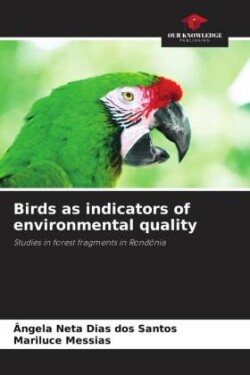 Birds as indicators of environmental quality