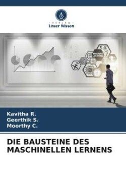 DIE BAUSTEINE DES MASCHINELLEN LERNENS