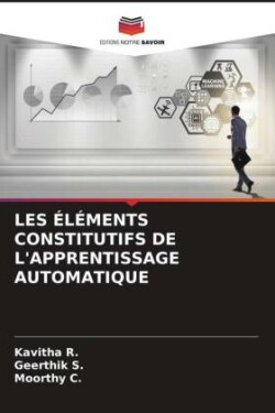 LES ÉLÉMENTS CONSTITUTIFS DE L'APPRENTISSAGE AUTOMATIQUE