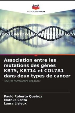 Association entre les mutations des gènes KRT5, KRT14 et COL7A1 dans deux types de cancer